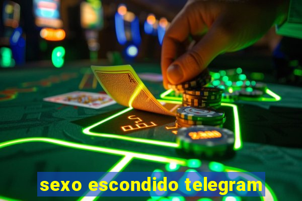 sexo escondido telegram